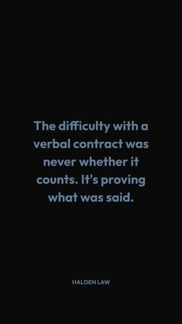 "Verbal agreements aren't binding." This is not true, and it matters.